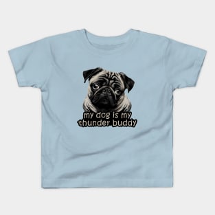 my dog is my thunder buddy Kids T-Shirt